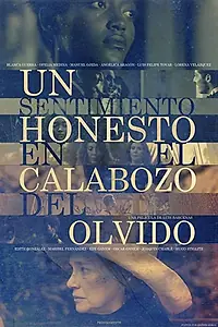 Главный постер фильма «Un sentimiento honesto en el calabozo del olvido (2019)»