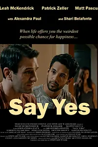 Главный постер фильма «Say Yes (2018)»