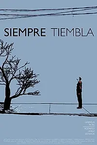 Постер к фильму «Siempre Tiembla (2016)»