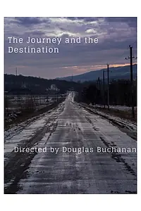 Постер к фильму «The Journey and the Destination (2017)»