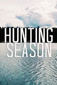 Главный постер фильма «Hunting Season (2018)»