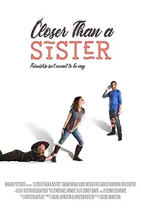 Постер к фильму «Closer Than a Sister (2017)»