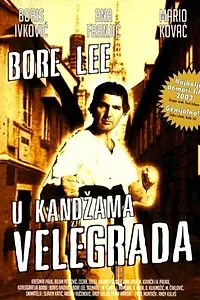 Постер к фильму «Bore Lee: U kandzama velegrada (2003)»