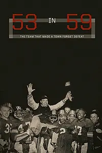 Главный постер фильма «53 in 59: The Team That Made a Town Forget Defeat (2017)»