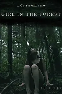 Главный постер фильма «Girl in the Forest (2016)»