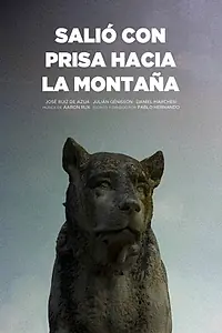 Главный постер фильма «Salió con prisa hacia la montaña (2017)»