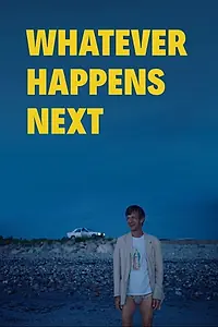 Постер к фильму «Whatever Happens Next (2018)»