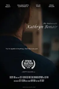 Главный постер фильма «The Unknowable Kathryn Bonair (2017)»