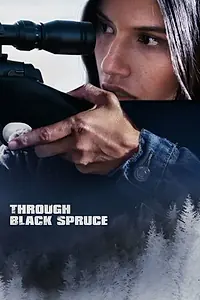 Постер к фильму «Through Black Spruce (2018)»