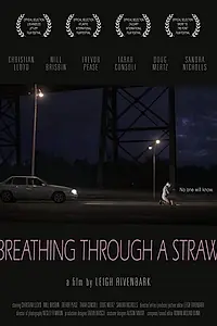 Постер к фильму «Breathing Through a Straw (2017)»