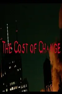 Главный постер фильма «The Cost of Change (2017)»