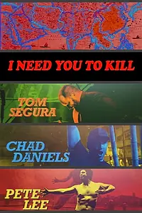 Постер к фильму «I Need You to Kill (2017)»