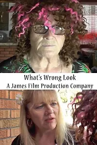 Постер к фильму «What's Wrong Look (2017)»