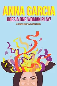 Постер к фильму «Anna Garcia Does a One Woman Play (2017)»