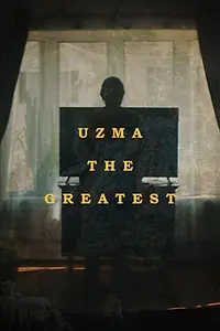 Главный постер фильма «Uzma the Greatest (2017)»