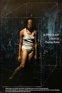 Постер к фильму «In Prison Air: A Book by Thomas Roma (2017)»