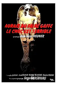 Главный постер фильма «Aurais dû faire gaffe... le choc est terrible (1977)»
