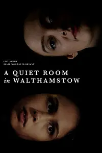 Главный постер фильма «A Quiet Room in Walthamstow (2017)»
