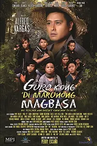 Главный постер фильма «Ang guro kong 'di marunong magbasa (2017)»