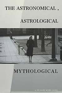 Главный постер фильма «The Astronomical, Astrological and Mythological (2017)»