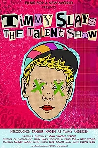 Главный постер фильма «Timmy Slays the Talent Show (2018)»