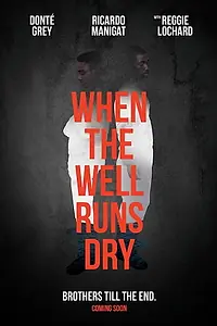 Главный постер фильма «When the Well Runs Dry (2018)»