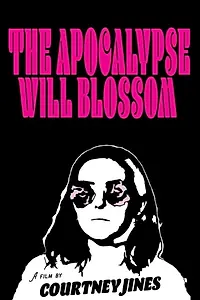 Главный постер фильма «The Apocalypse Will Blossom (2017)»