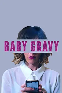 Главный постер фильма «Baby Gravy (2017)»