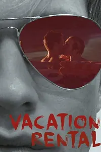 Главный постер фильма «Vacation Rental (2018)»