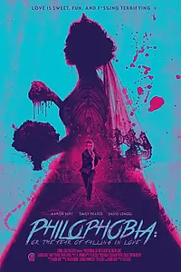 Главный постер фильма «Филофобия: Страх влюблённости (2019)»