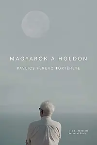 Постер к фильму «Magyarok a Holdon (2017)»
