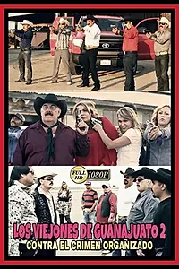 Постер к фильму «Los Viejones De Guanajuato 2: Contra El Crimen Organizado (2017)»