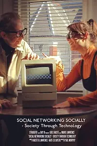 Главный постер фильма «Social Networking Socially: Society Through Technology (2016)»