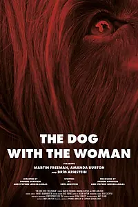 Главный постер фильма «The Dog with the Woman (2017)»