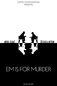 Постер к фильму «Em Is For Murder (2017)»