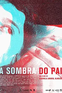 Постер к фильму «A Sombra do Pai (2018)»