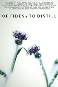 Главный постер фильма «Of Tides/To Distill (2017)»