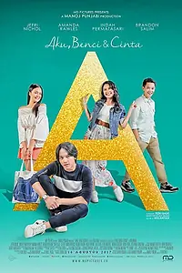 Постер к фильму «A: Aku, Benci & Cinta (2017)»