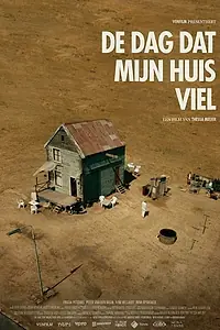 Постер к фильму «De dag dat mijn huis viel (2017)»