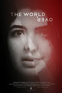 Главный постер фильма «The World Over (2018)»