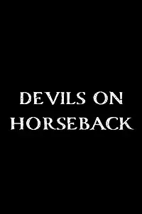 Постер к фильму «Devils on Horseback (2018)»