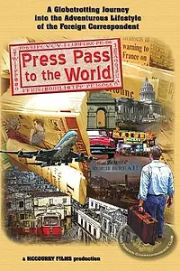 Постер к фильму «Press Pass to the World (2005)»