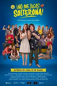 Постер к фильму «No Me Digas Solterona (2018)»