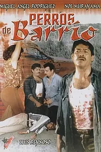 Постер к фильму «Perros de barrio (1996)»