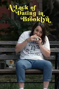 Постер к фильму «A Lack of Dating in Brooklyn (2017)»