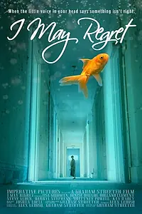 Главный постер фильма «I May Regret (2018)»