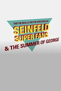 Главный постер фильма «They're Real and They're Spectacular: Seinfeld Super Fans & the Summer of George (2016)»