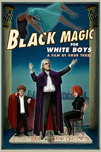 Постер к фильму «Black Magic for White Boys (2017)»