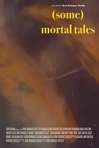 Главный постер фильма «(Some) Mortal Tales (2018)»