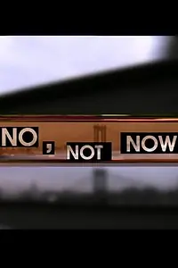 Постер к фильму «No, Not Now (2001)»